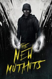 دانلود فیلم The New Mutants 2020 جهش یافته های جدید