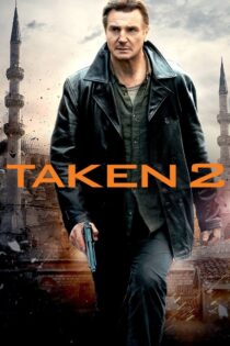 دانلود فیلم Taken 2 2012 ربوده شده 2