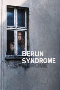 دانلود فیلم Berlin Syndrome 2017 سندروم برلین