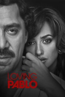 دانلود فیلم Loving Pablo 2017 پابلوی دوست‌داشتنی