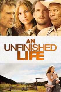 دانلود فیلم An Unfinished Life 2005 یک زندگی ناتمام