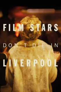 دانلود فیلم Film Stars Don’t Die in Liverpool 2017 ستاره های سینما در لیورپول نمی میرند