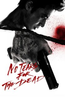 دانلود فیلم No Tears for the Dead 2014 اشکی برای مرده ها نیست