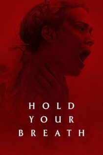 دانلود فیلم Hold Your Breath 2024 نفس ‌هایت را حبس کن